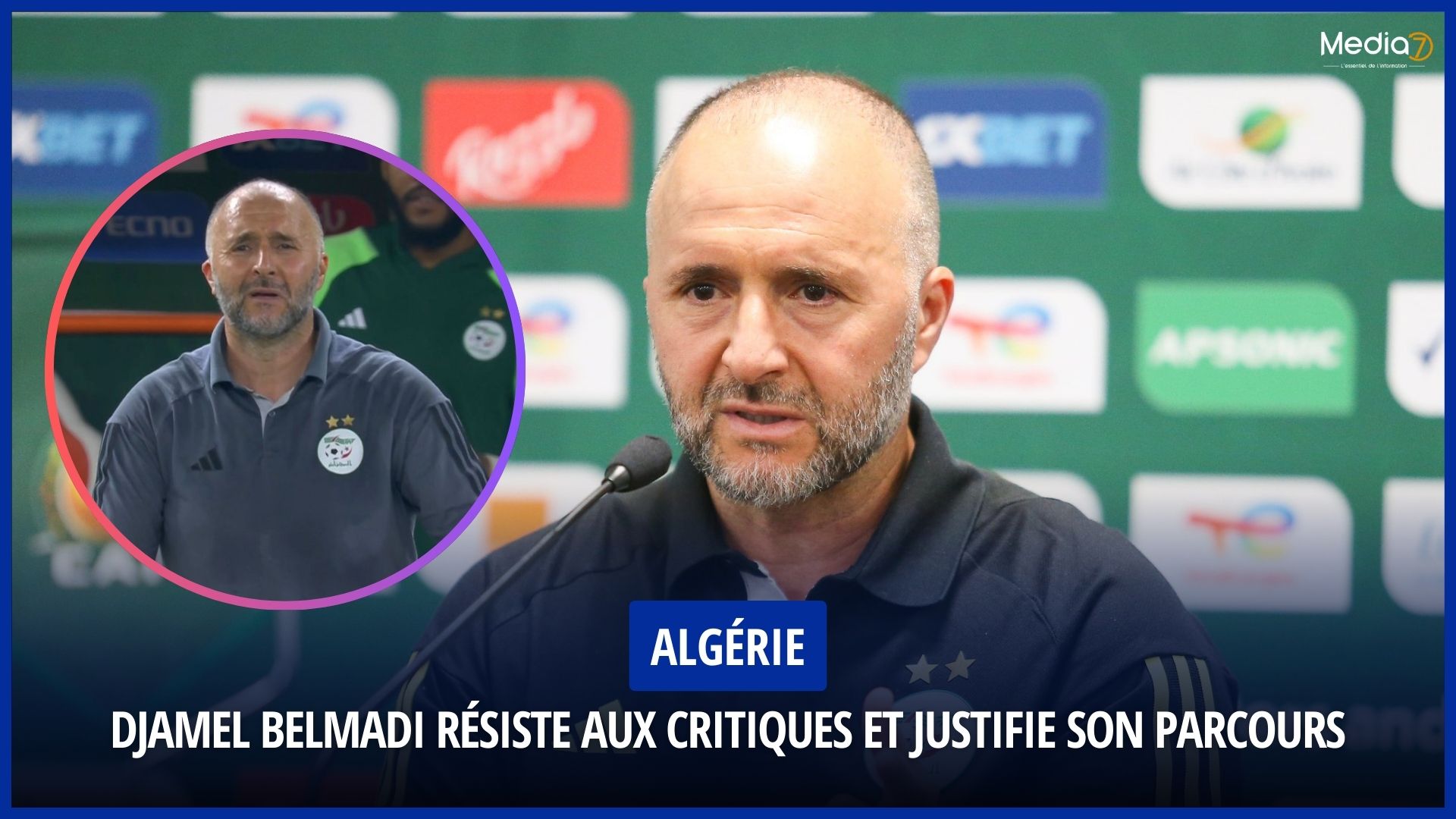 Djamel Belmadi Résiste aux critiques