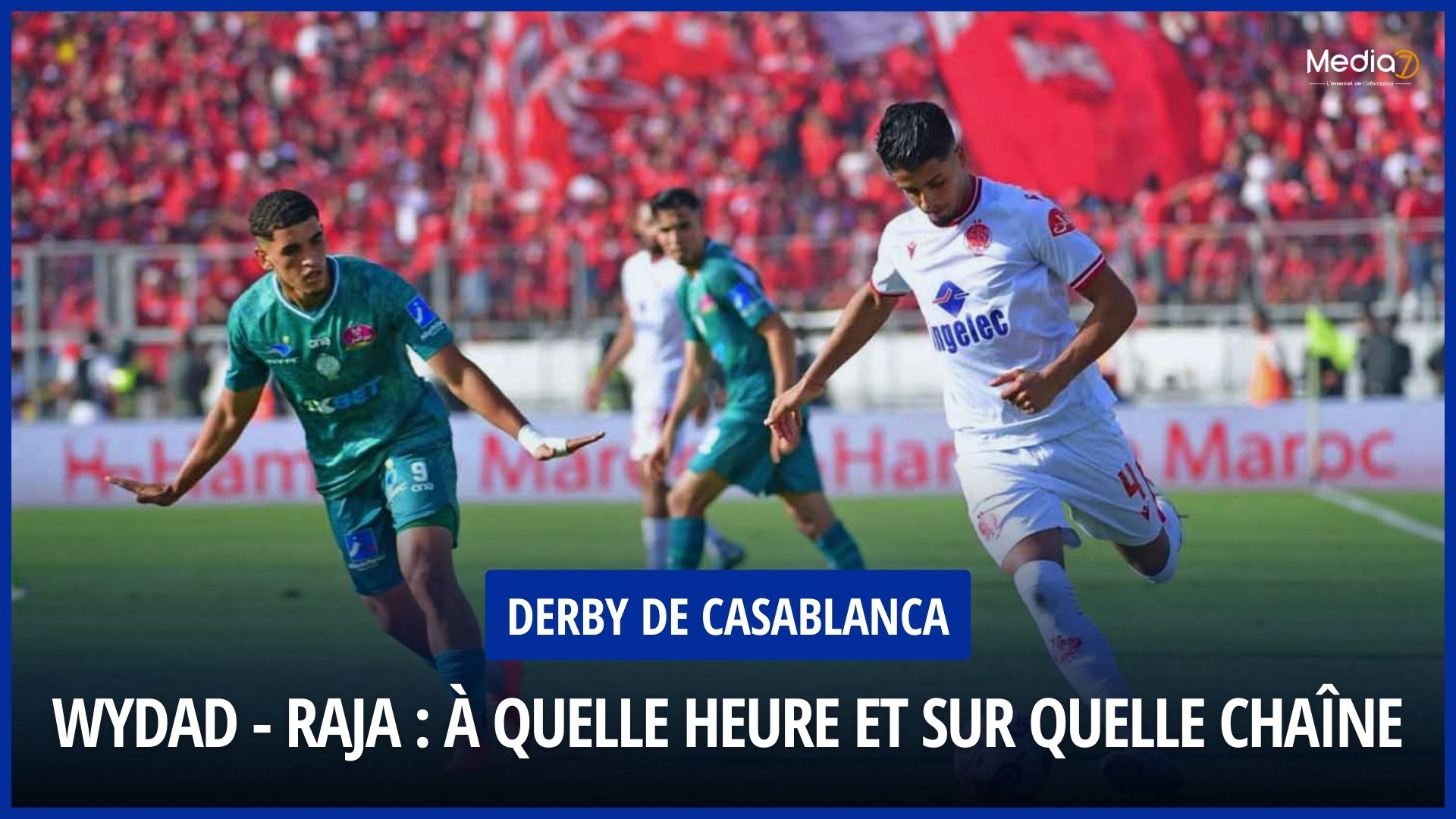 Wydad - Raja Derby de Casablanca