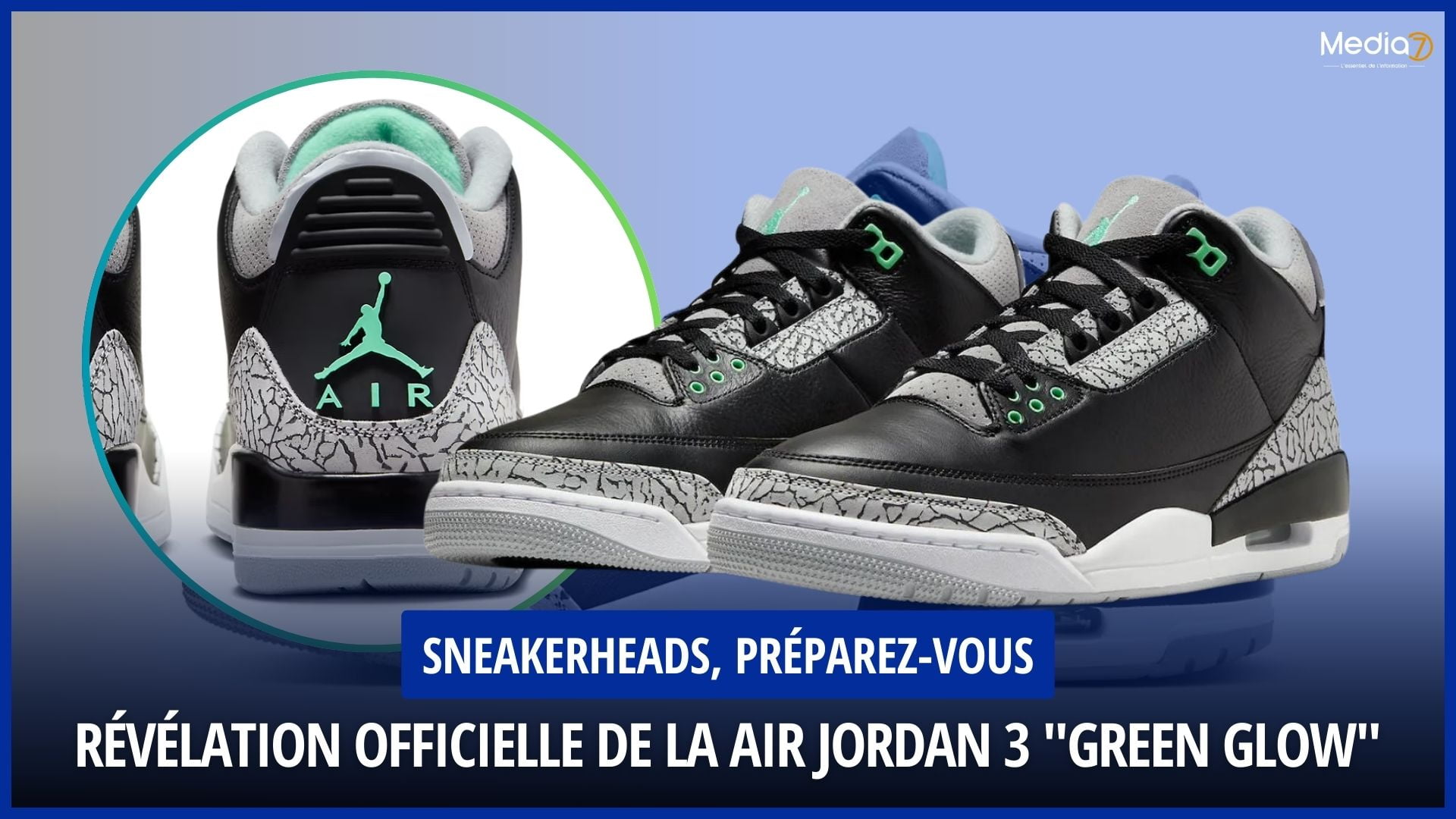 Révélation Officielle de la Air Jordan 3 "Green Glow"