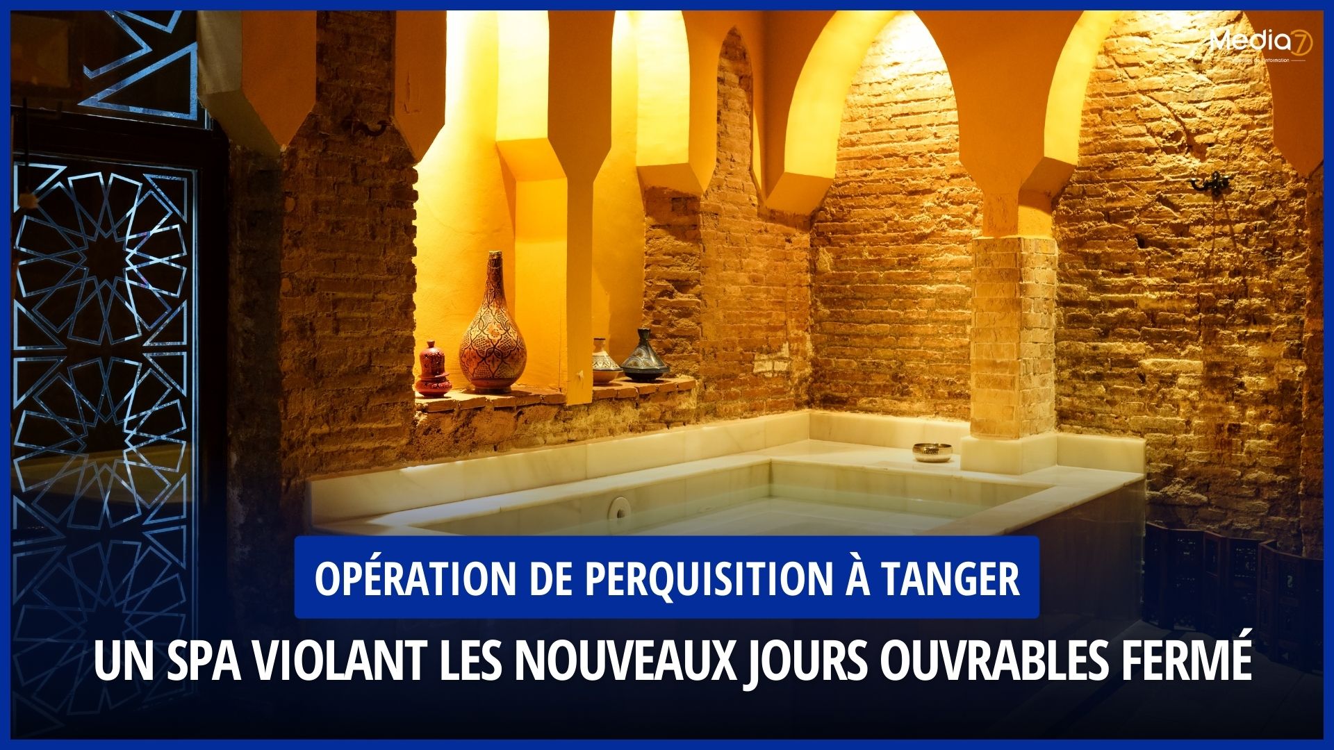 Les Autorités de Tanger Raident un Spa Ne Respectant pas les Nouveaux Jours Ouvrables