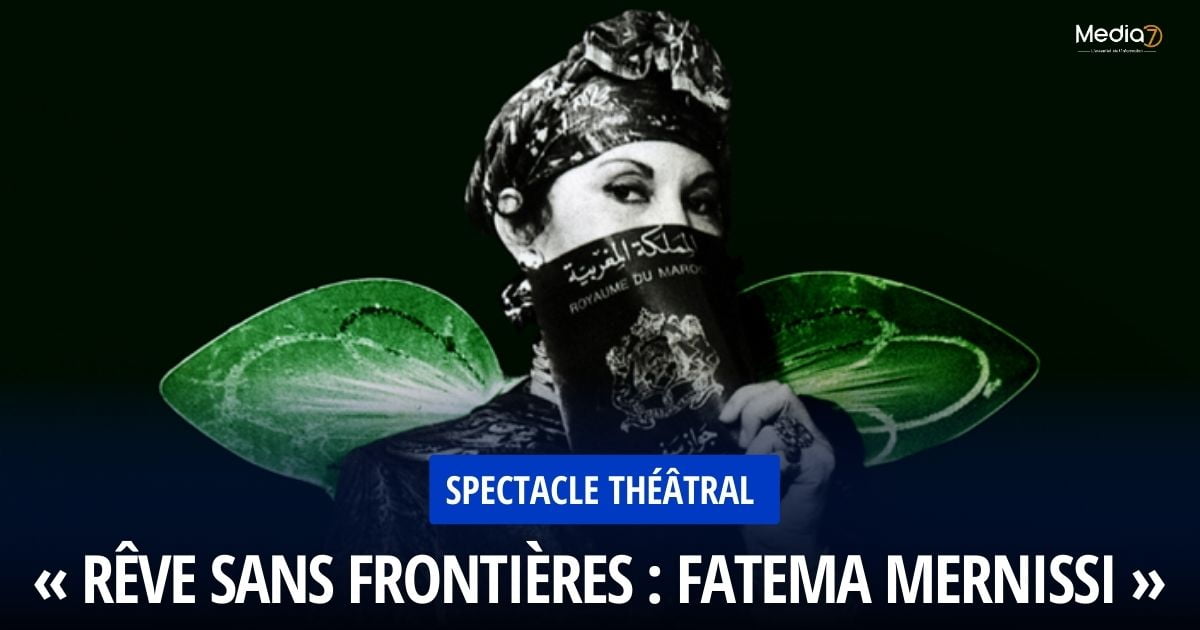 Spectacle Théâtral « Rêve sans Frontières : Fatema Mernissi »