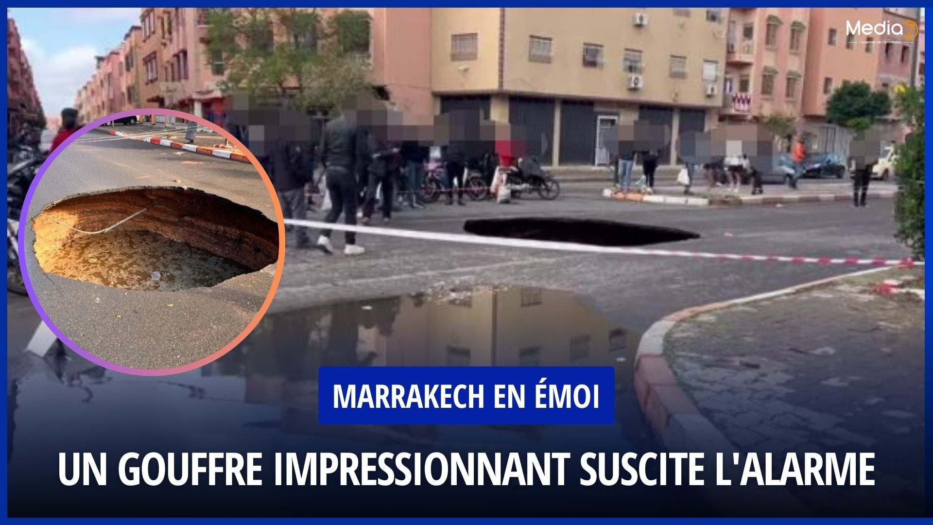 Marrakech en Émoi : Un Gouffre Impressionnant Suscite l'Alarme