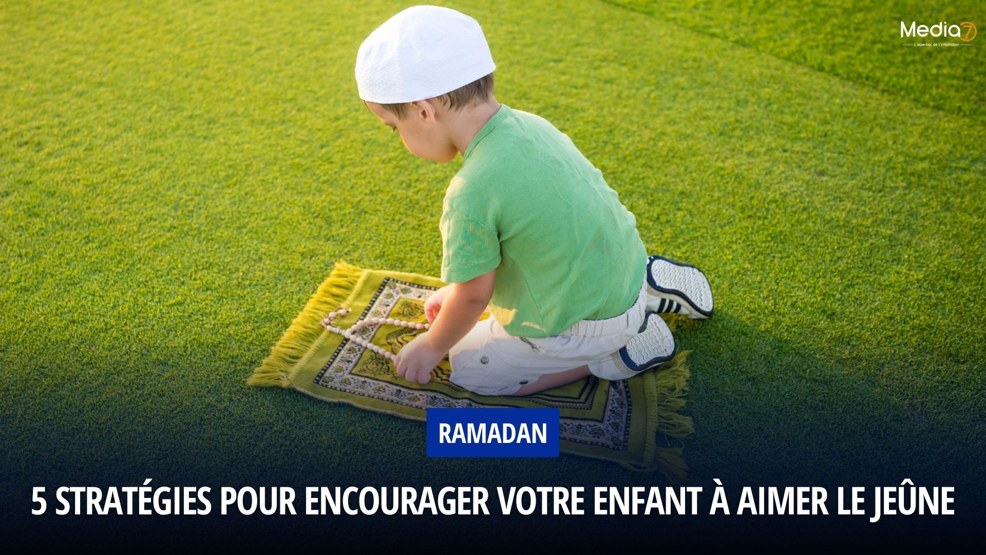 5 Stratégies pour Encourager Votre Enfant à Aimer le Jeûne