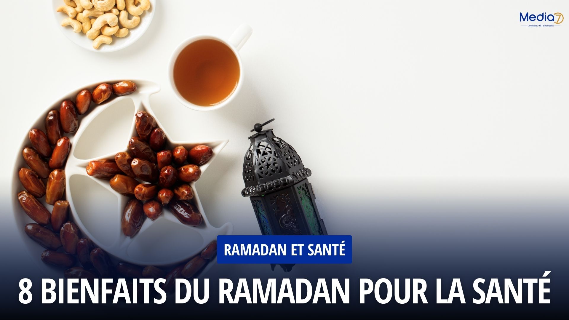 8 Bienfaits du Ramadan pour la Santé