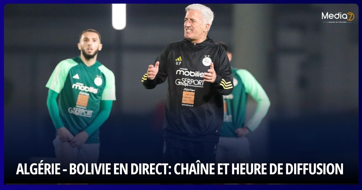 Comment Suivre le Match Algérie - Bolivie en Direct: Chaîne et Heure de Diffusion