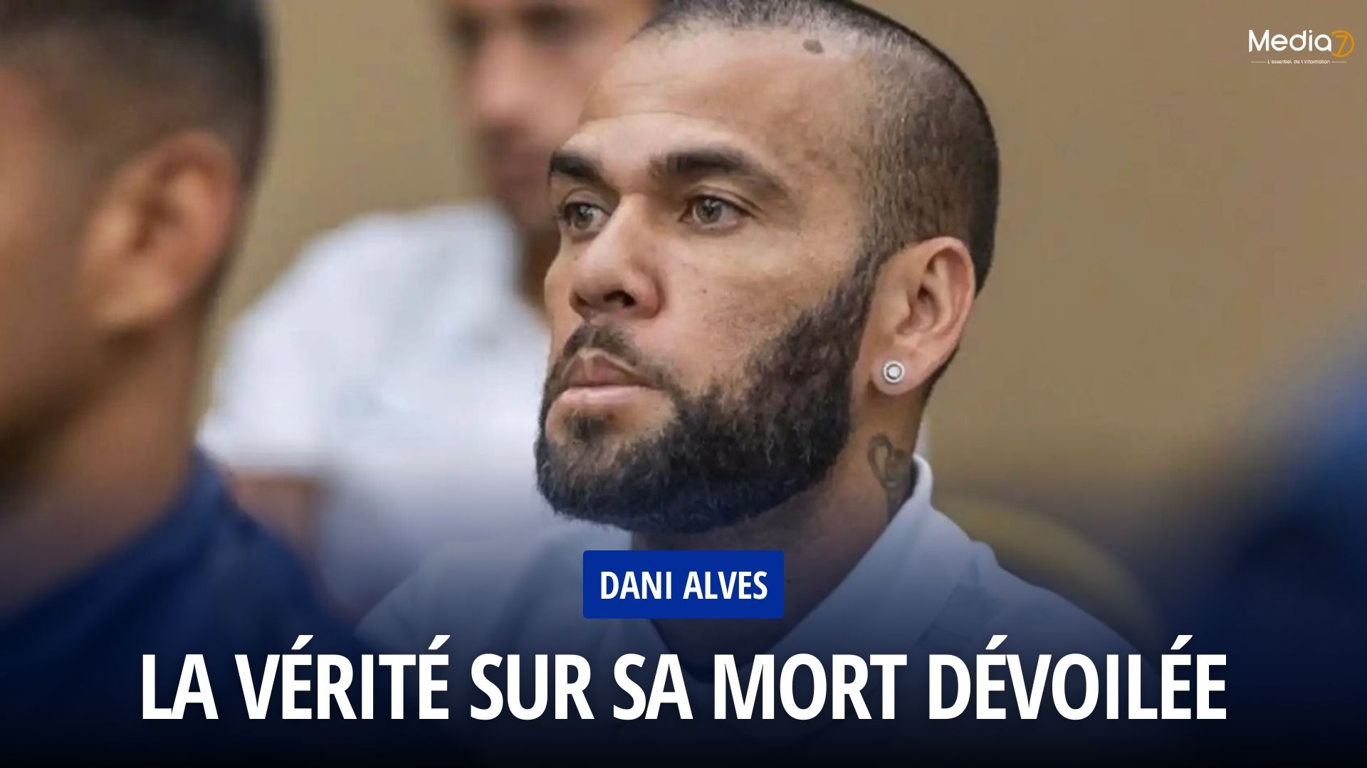 Dani Alves La Vérité sur sa Mort Dévoilée