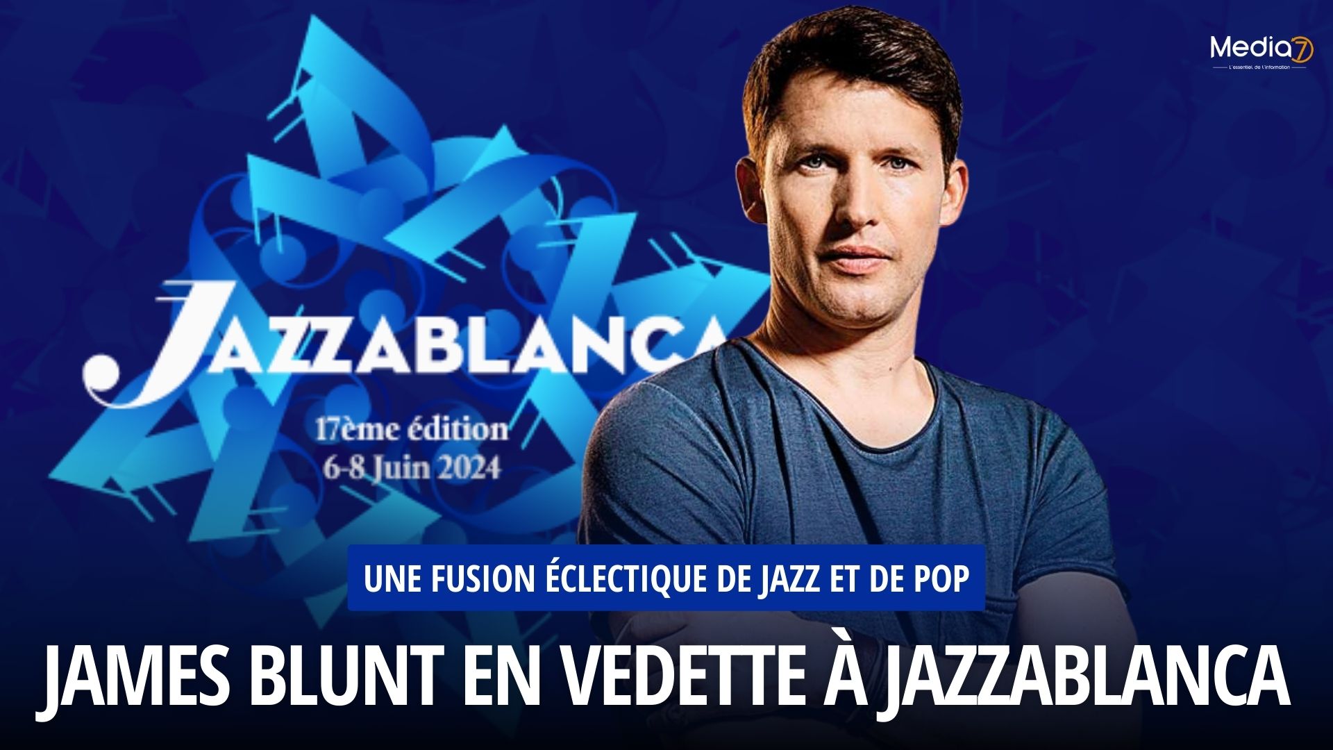 James Blunt en vedette à Jazzablanca