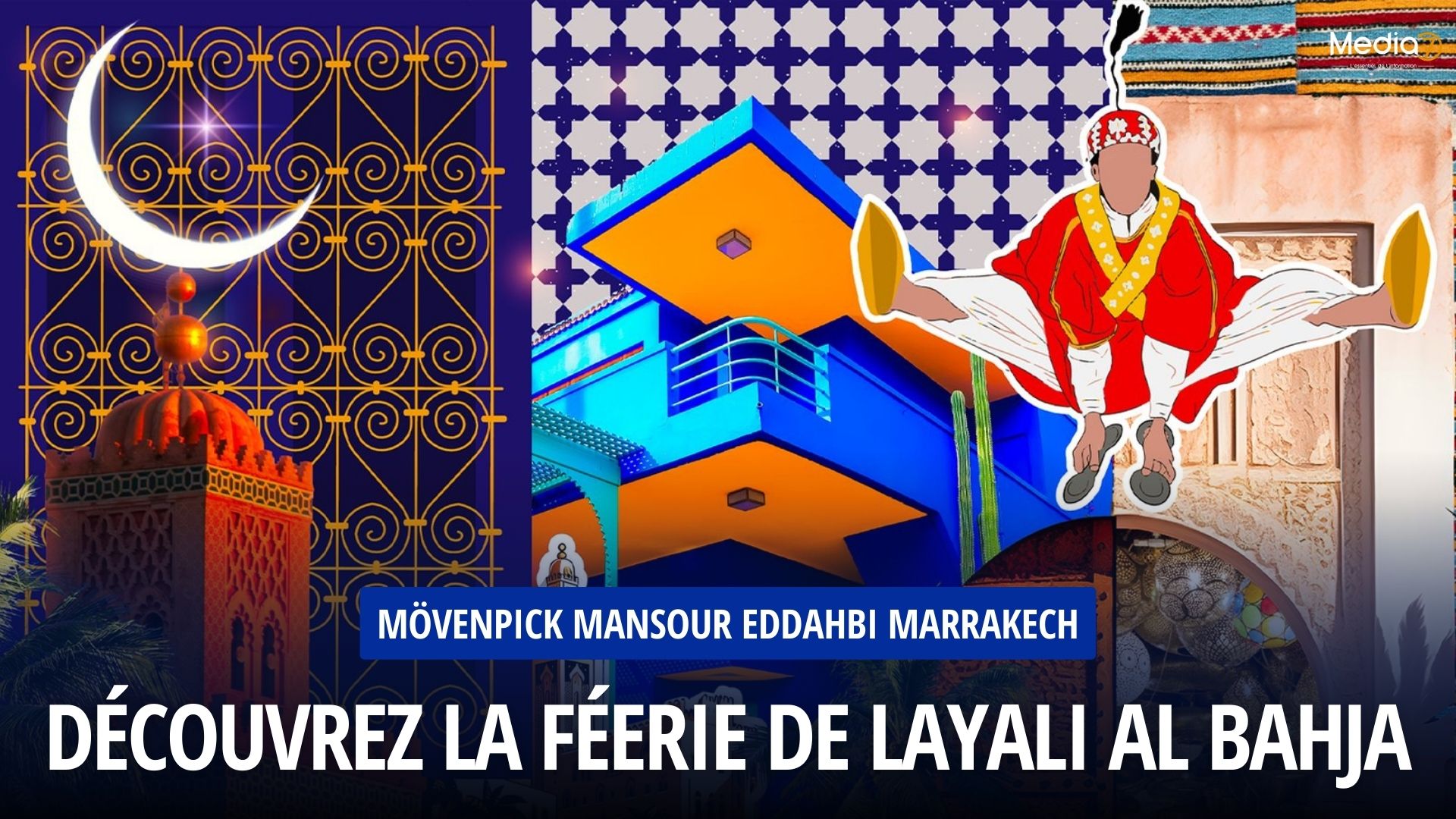 Découvrez la Féerie de Layali Al Bahja au Mövenpick Mansour Eddahbi Marrakech