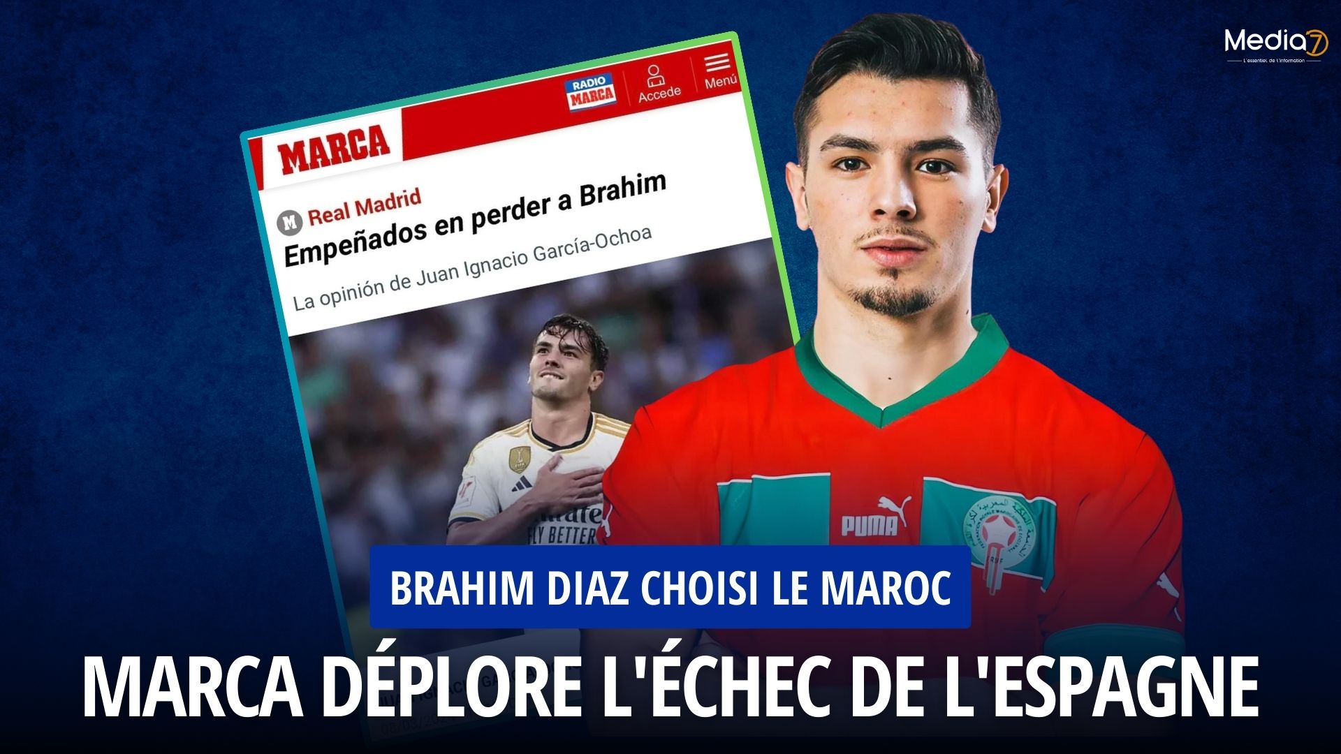 Marca Brahim Diaz Choisi le Maroc