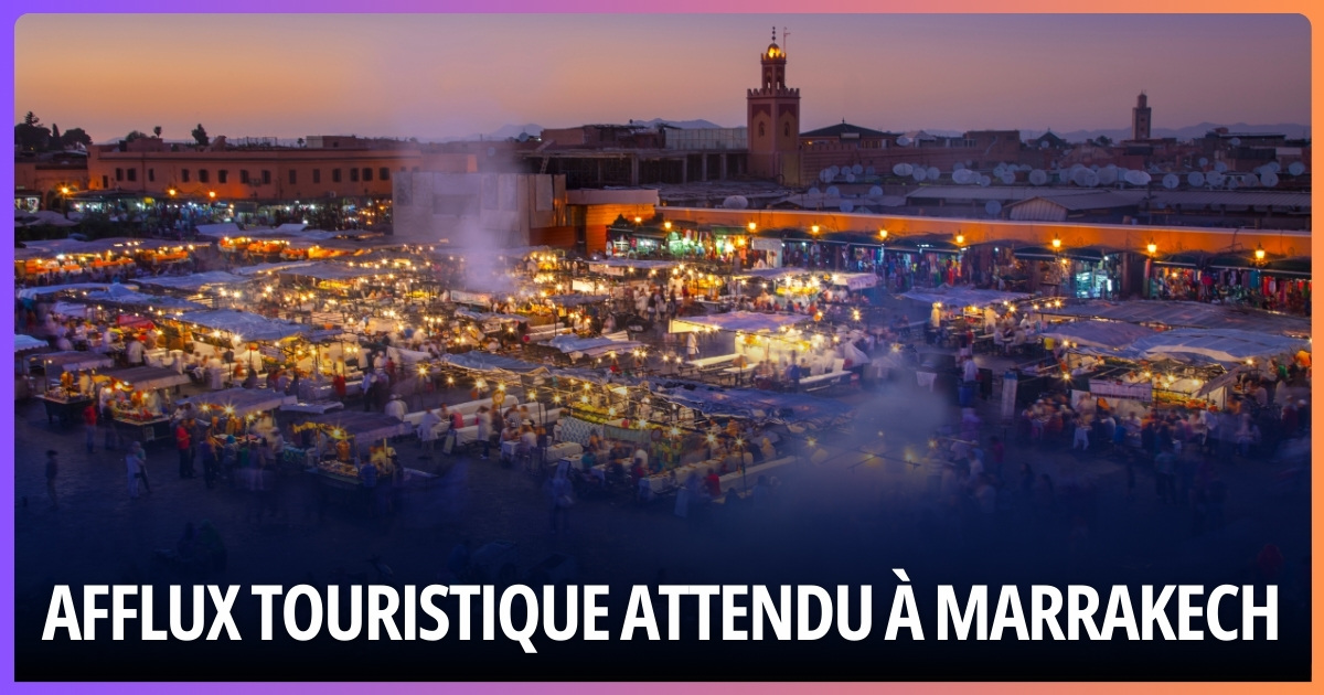 Afflux Touristique Attendu à Marrakech