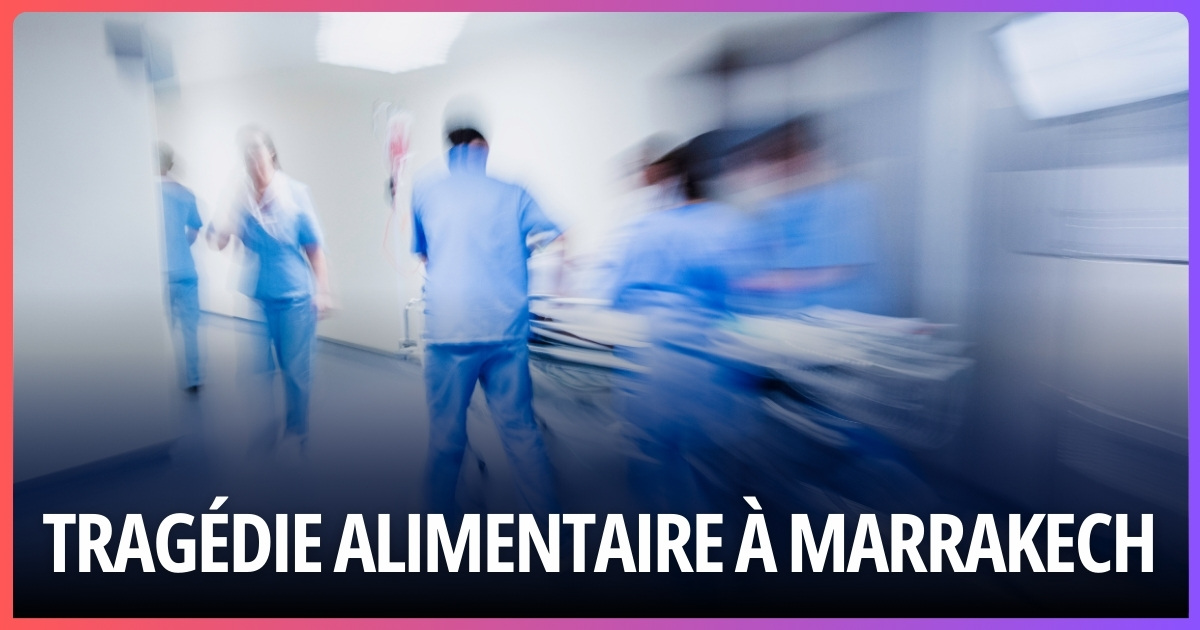 Tragédie alimentaire à Marrakech