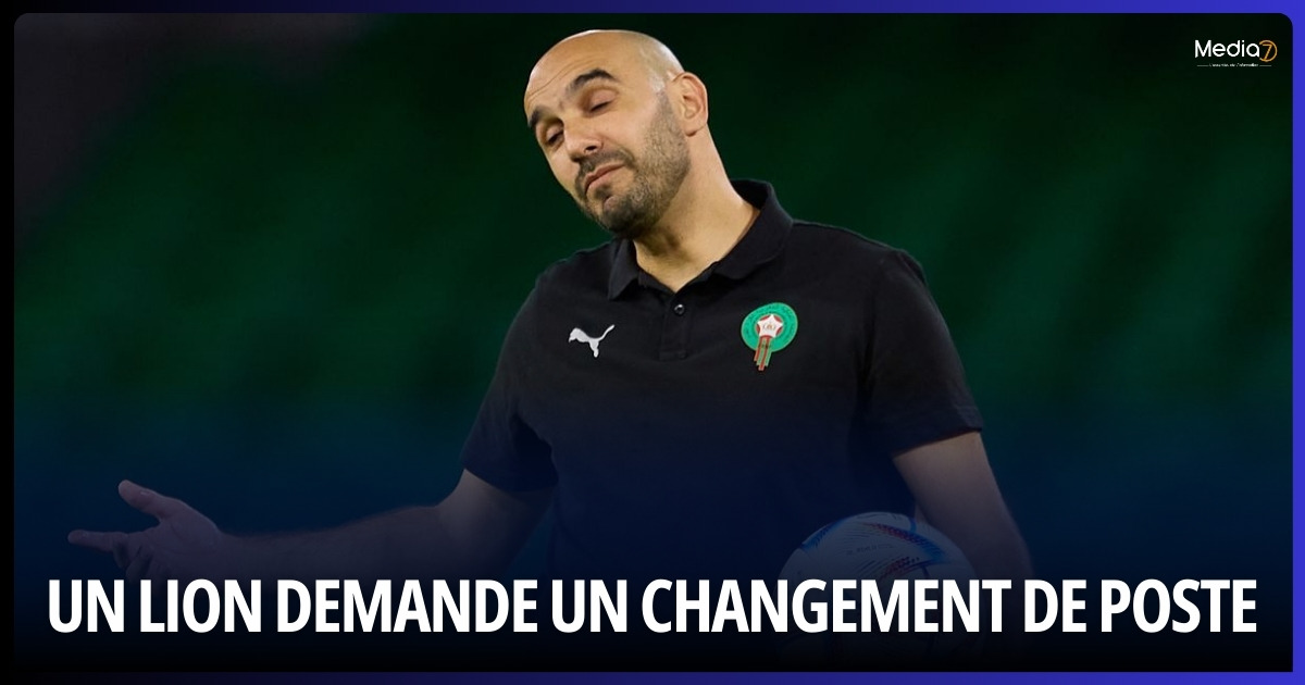 Un Lion de l'Atlas demande à Walid Regragui de changer son poste
