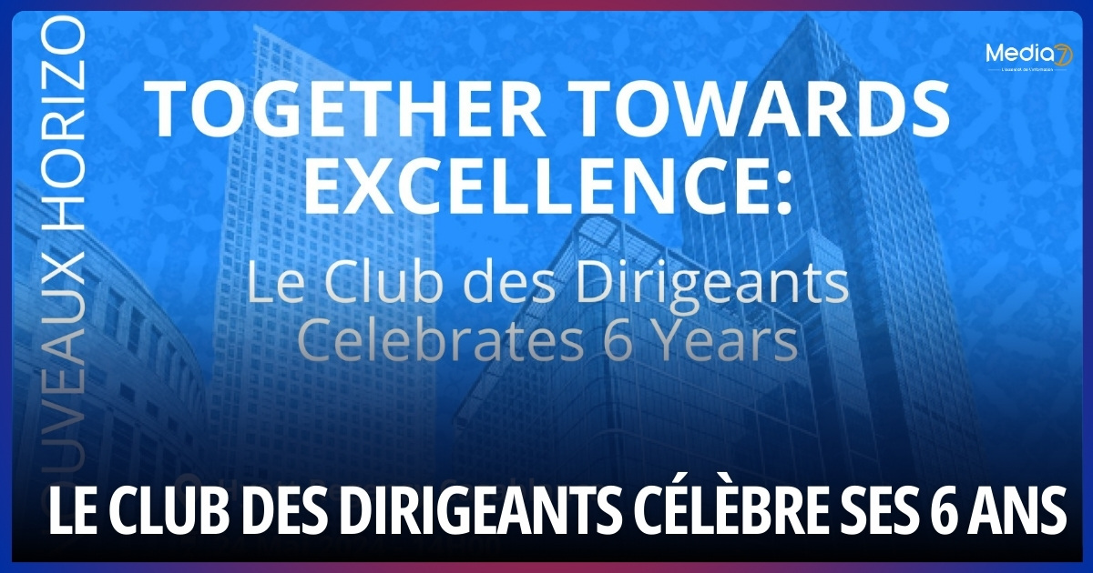 Le Club des Dirigeants célèbre ses 6 ans