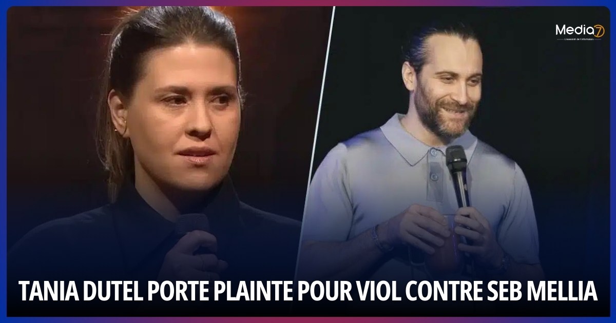 Tania Dutel Porte Plainte pour Viol Contre Seb Mellia