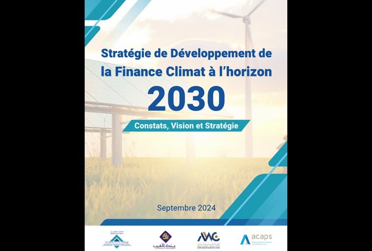 Le Maroc se dote d’une Stratégie de développement de la finance climat à l’horizon 2030