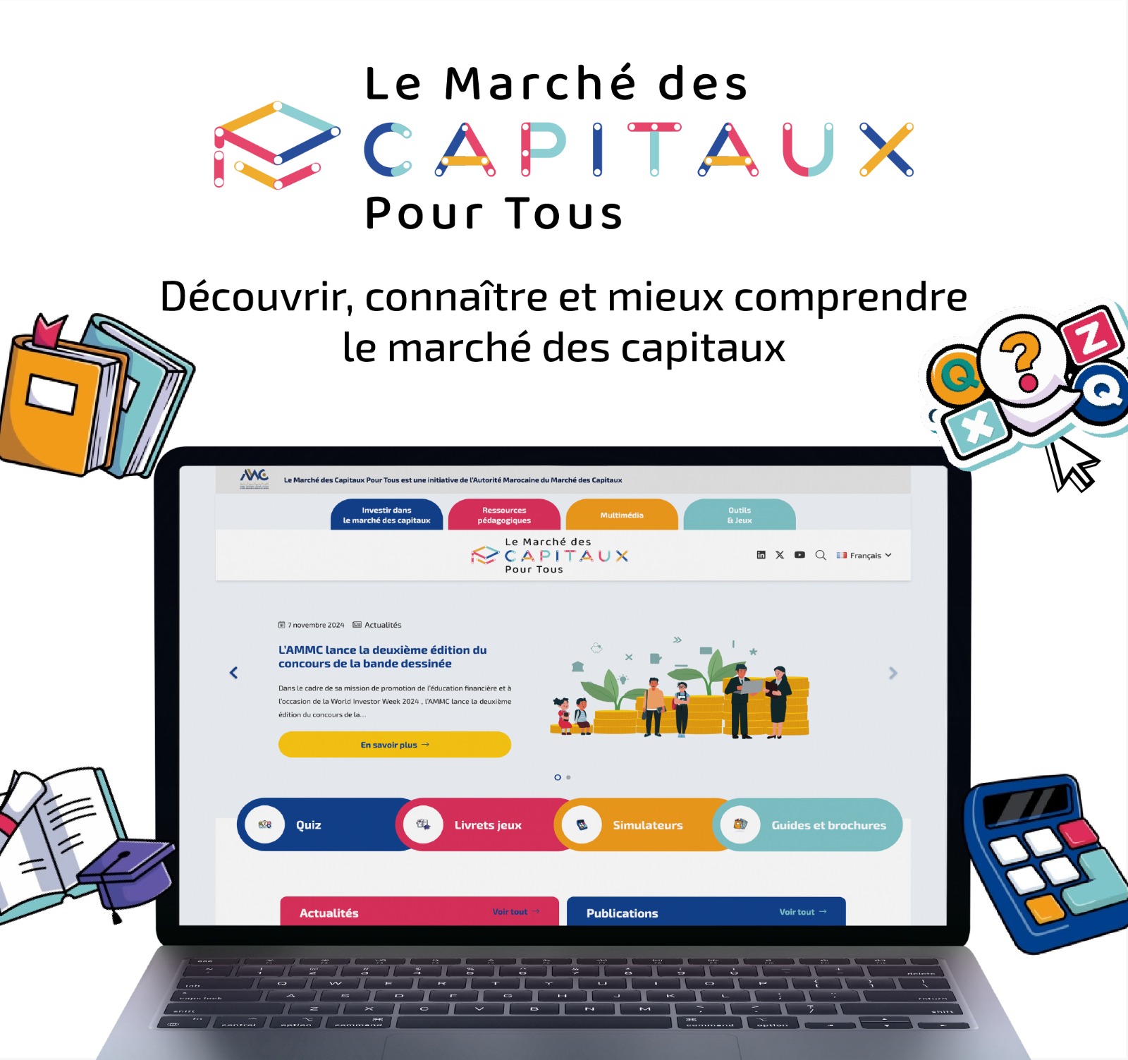 L’AMMC lance son portail dédié à l’éducation financière “Le marché des capitaux pour tous”
